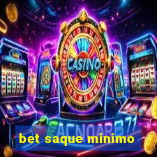 bet saque minimo